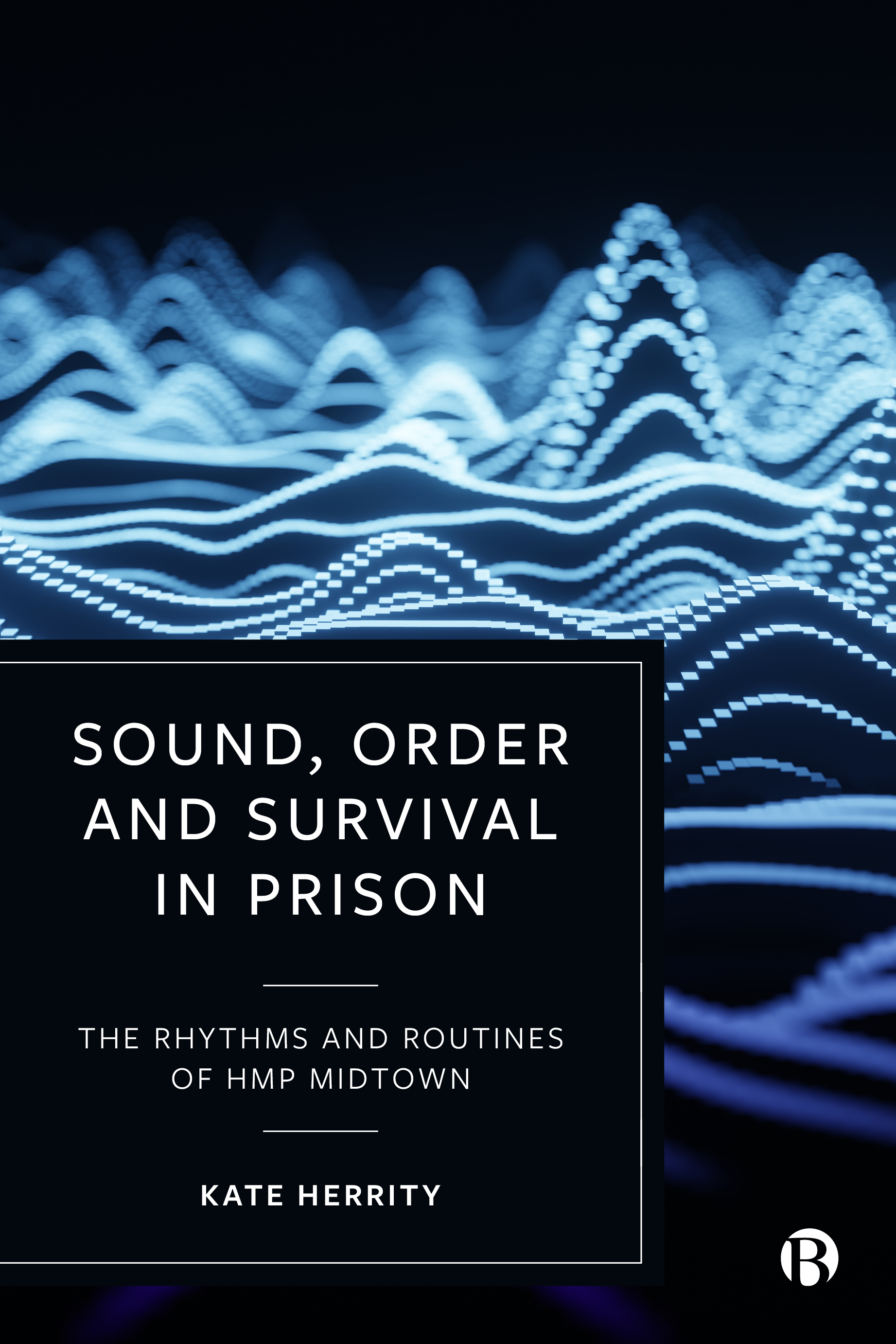 Sound, Order and Survival in Prison wins the BSC Book Award